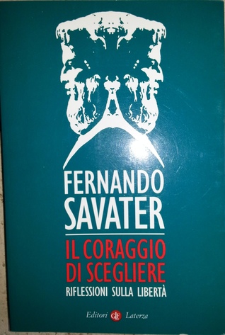 Il coraggio di scegliere - riflessioni sulla libertà