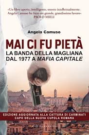 Mai ci fu pieta - La banda della Magliana dal 77 ad oggi 